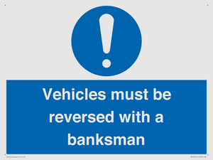 Vehicles must be reversed with a banksman